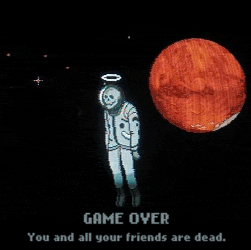 You And YOur Friends Are Dead.gif